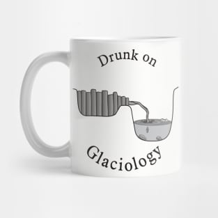 Drunk on Glaciology Mug